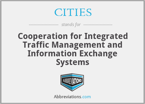 CITIES - Cooperation for Integrated Traffic Management and Information Exchange Systems