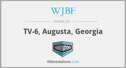 WJBF - TV-6, Augusta, Georgia