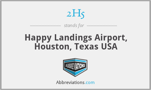 2H5 - Happy Landings Airport, Houston, Texas USA