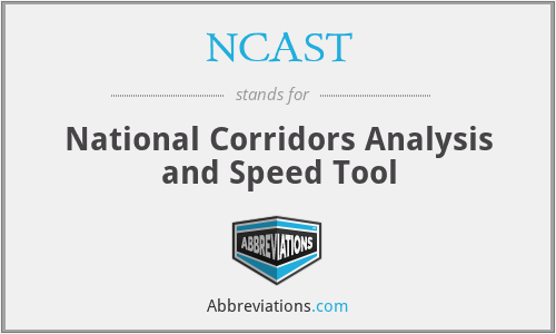 NCAST - National Corridors Analysis and Speed Tool