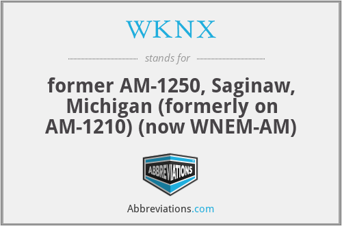 WKNX - former AM-1250, Saginaw, Michigan (formerly on AM-1210) (now WNEM-AM)