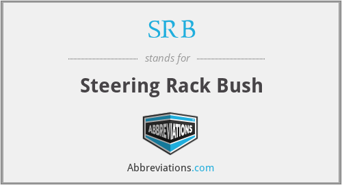 SRB - Steering Rack Bush