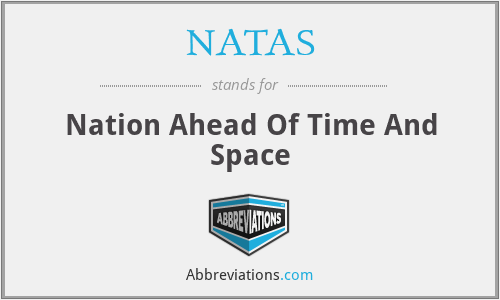 NATAS - Nation Ahead Of Time And Space