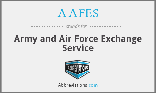 What does AAFES stand for?