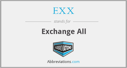 EXX - Exchange All
