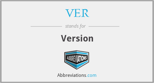 What does VER stand for?