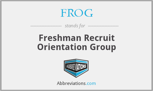 FROG - Freshman Recruit Orientation Group