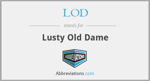 LOD - Lusty Old Dame