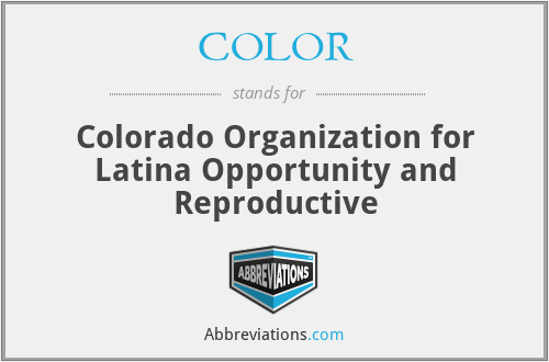 COLOR - Colorado Organization for Latina Opportunity and Reproductive