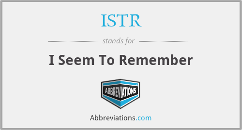 What does ISTR stand for?