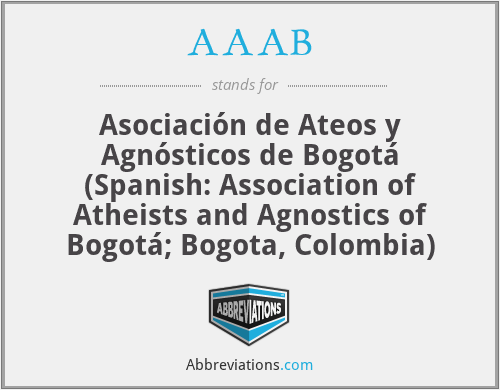 AAAB - Asociación de Ateos y Agnósticos de Bogotá (Spanish: Association of Atheists and Agnostics of Bogotá; Bogota, Colombia)