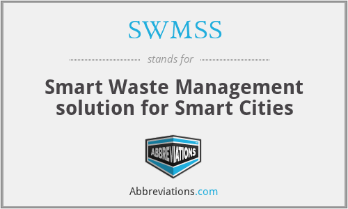 SWMSS - Smart Waste Management solution for Smart Cities