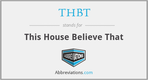 THBT - This House Believe That