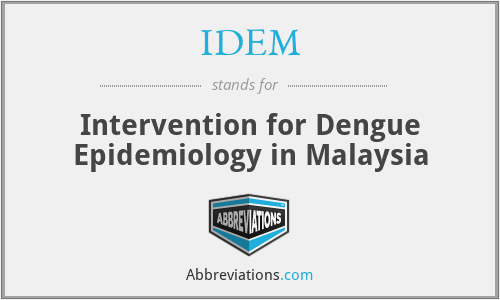 IDEM - Intervention for Dengue Epidemiology in Malaysia