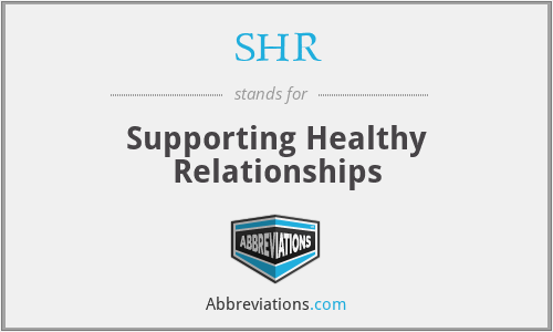 SHR - Supporting Healthy Relationships