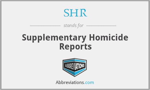 SHR - Supplementary Homicide Reports