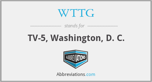 What does WTTG stand for?