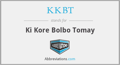 KKBT - Ki Kore Bolbo Tomay