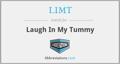 LIMT - Laugh In My Tummy