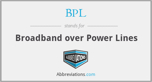 What does BPL stand for?