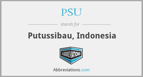 PSU - Putussibau, Indonesia