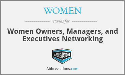 WOMEN - Women Owners, Managers, and Executives Networking