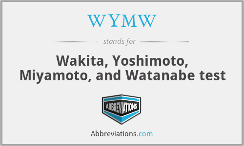 WYMW - Wakita, Yoshimoto, Miyamoto, and Watanabe test