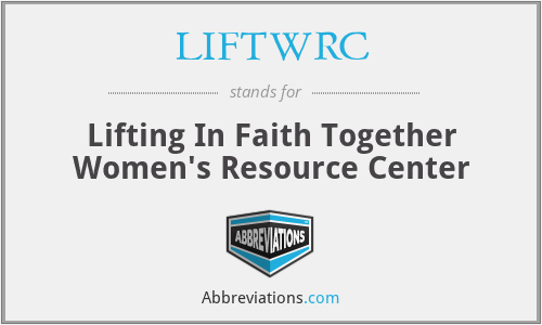 LIFTWRC - Lifting In Faith Together Women's Resource Center