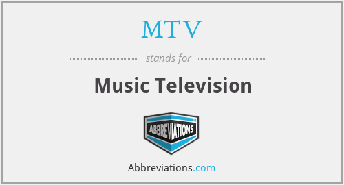 What does MTV stand for?