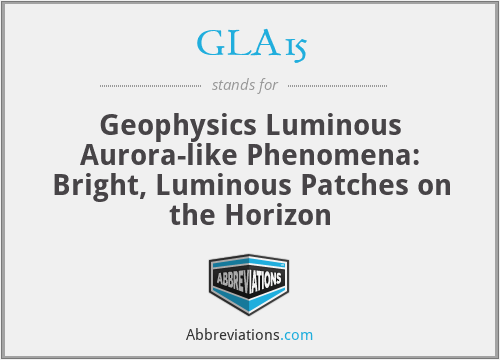 GLA15 - Geophysics Luminous Aurora-like Phenomena: Bright, Luminous Patches on the Horizon