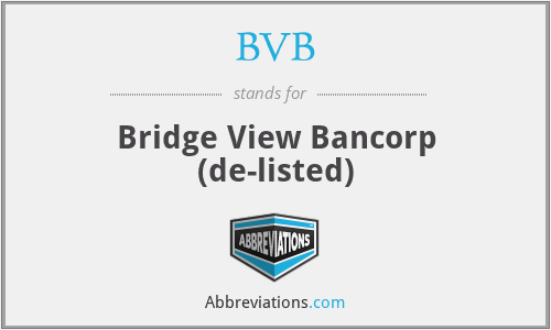 BVB - Bridge View Bancorp (de-listed)
