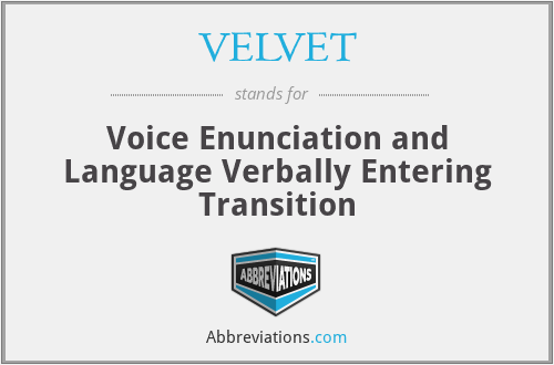 VELVET - Voice Enunciation and Language Verbally Entering Transition