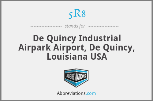 5R8 - De Quincy Industrial Airpark Airport, De Quincy, Louisiana USA