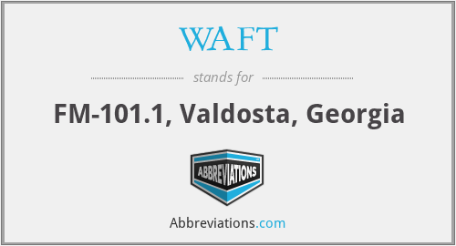 WAFT - FM-101.1, Valdosta, Georgia