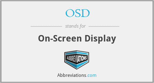 What does OSD stand for?