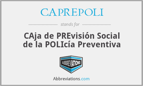 CAPREPOLI - CAja de PREvisión Social de la POLIcía Preventiva