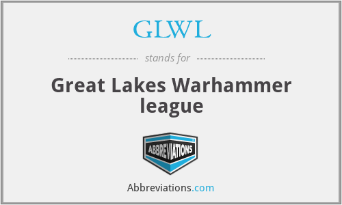 GLWL - Great Lakes Warhammer league