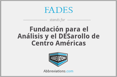 FADES - Fundación para el Análisis y el DESarollo de Centro Américas