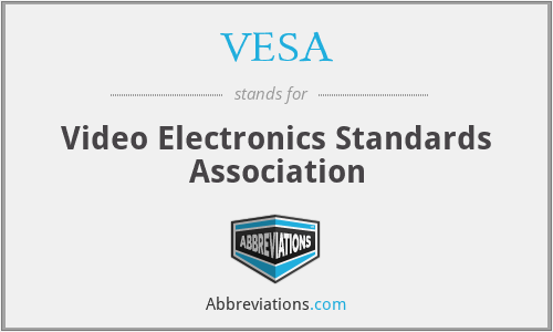 What does VESA stand for?
