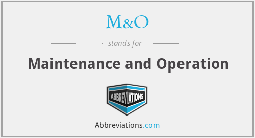 What does M&O stand for?