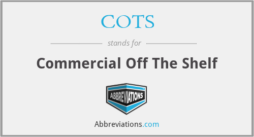 What does COTS stand for?