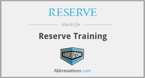 RESERVE - Reserve Training