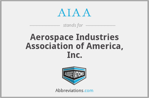 AIAA - Aerospace Industries Association of America, Inc.