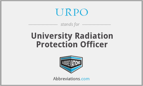 URPO - University Radiation Protection Officer