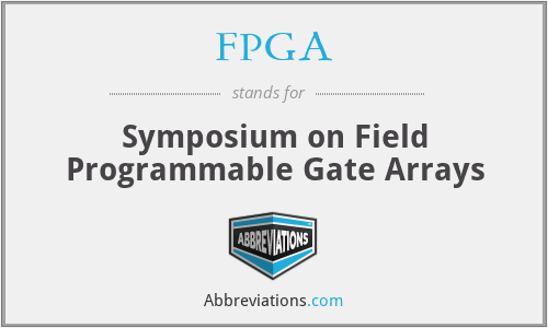 FPGA - Symposium on Field Programmable Gate Arrays