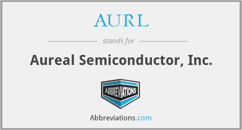 AURL - Aureal Semiconductor, Inc.