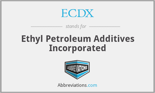 ECDX - Ethyl Petroleum Additives Incorporated