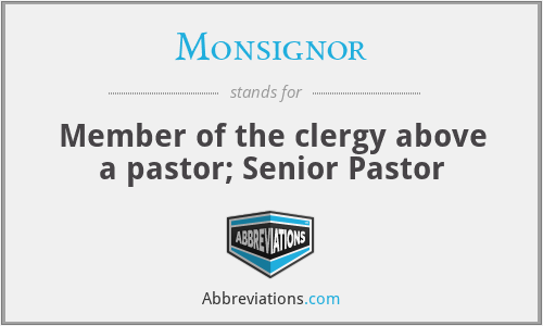 What does MONSIGNOR stand for?