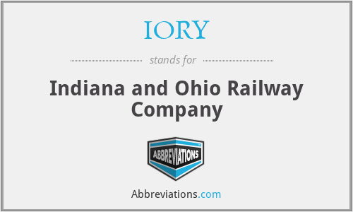 IORY - Indiana and Ohio Railway Company