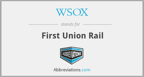 WSOX - First Union Rail